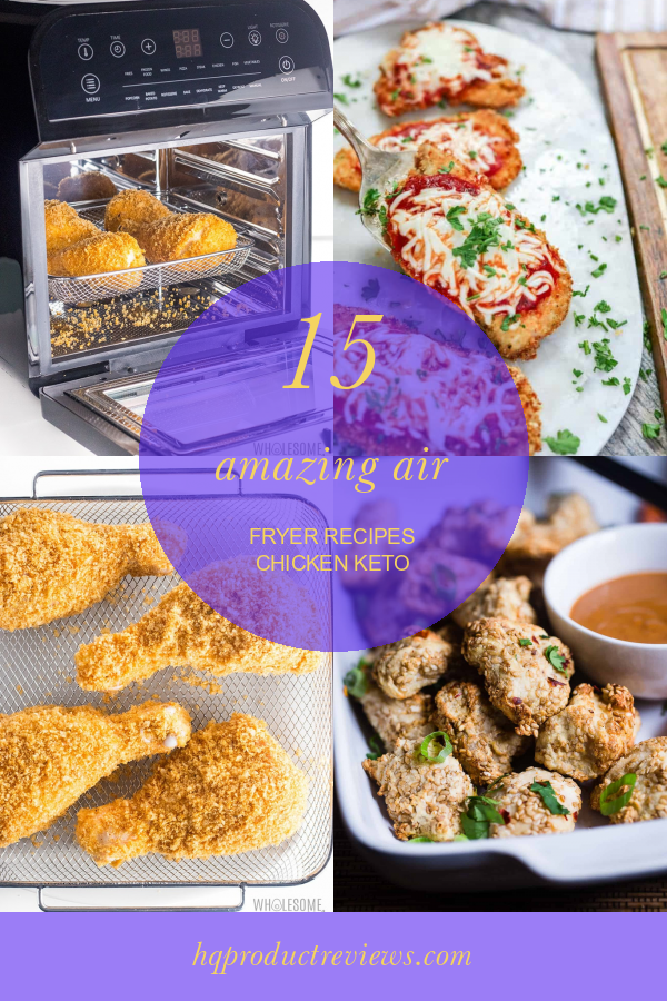 15 Amazing Air Fryer Recipes Chicken Keto Best Product Reviews